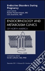 Endocrine Disorders During Pregnancy, An Issue of Endocrinology and Metabolism Clinics of North America, E-Book. E-book. Formato EPUB