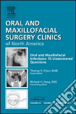 Unanswered Questions in Oral and Maxillofacial Infections, An Issue of Oral and Maxillofacial Surgery ClinicsUnanswered Questions in Oral and Maxillofacial Infections, An Issue of Oral and Maxillofacial Surgery Clinics. E-book. Formato EPUB ebook