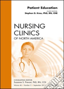 Patient Education, An Issue of Nursing Clinics - E-Book. E-book. Formato EPUB ebook di Stephen D. Krau