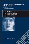 3-D Imaging Technologies in Facial Plastic Surgery, An Issue of Facial Plastic Surgery Clinics3-D Imaging Technologies in Facial Plastic Surgery, An Issue of Facial Plastic Surgery Clinics. E-book. Formato EPUB ebook