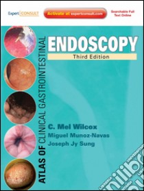 Atlas of Clinical Gastrointestinal Endoscopy E-BookExpert Consult - Online and Print. E-book. Formato EPUB ebook di Charles Melbern Wilcox