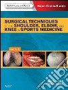 Surgical Techniques of the Shoulder, Elbow and Knee in Sports Medicine E-BookExpert Consult - Online and Print. E-book. Formato EPUB ebook di Brian J. Cole