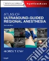 Atlas of Ultrasound-Guided Regional Anesthesia E-BookExpert Consult - Online. E-book. Formato EPUB ebook di Andrew T. Gray