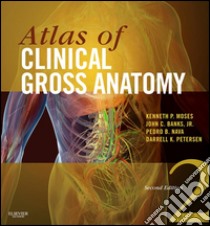 Atlas of Clinical Gross Anatomy E-BookAtlas of Clinical Gross Anatomy E-Book. E-book. Formato EPUB ebook di Kenneth P. Moses