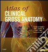 Atlas of Clinical Gross Anatomy E-BookAtlas of Clinical Gross Anatomy E-Book. E-book. Formato EPUB ebook di Kenneth P. Moses