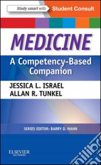 Medicine: A Competency-Based Companion E-BookWith STUDENT CONSULT Online Access. E-book. Formato EPUB ebook di Jessica Israel