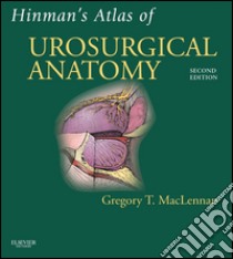 Hinman's Atlas of UroSurgical Anatomy E-BookExpert Consult Online and Print. E-book. Formato EPUB ebook di Greg T MacLennan