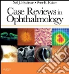 Case Reviews in Ophthalmology E-Book: Expert Consult - Online and Print. E-book. Formato EPUB ebook di Neil J. Friedman