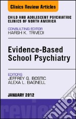 Evidence-Based School Psychiatry, An Issue of Child and Adolescent Psychiatric Clinics of North America - E-Book. E-book. Formato EPUB ebook