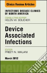 Device Associated Infections, An Issue of Infectious Disease Clinics - E-Book. E-book. Formato EPUB ebook