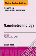 NanoOncology, An Issue of Clinics in Laboratory Medicine - E-Book. E-book. Formato EPUB