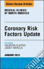 Coronary Risk Factors Update, An Issue of Medical Clinics - E-Book. E-book. Formato EPUB ebook