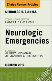 Neurologic Emergencies, An Issue of Neurologic Clinics. E-book. Formato EPUB ebook di Alejandro A. Rabinstein