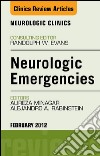 Neurologic Emergencies, An Issue of Neurologic Clinics. E-book. Formato EPUB ebook