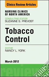 Tobacco Control, An Issue of Nursing Clinics - E-Book. E-book. Formato EPUB ebook