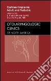 Cochlear Implants: Adult and Pediatric, An Issue of Otolaryngologic Clinics - E-Book. E-book. Formato EPUB ebook