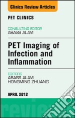 PET Imaging of Infection and Inflammation, An Issue of PET Clinics - E-Book. E-book. Formato EPUB ebook