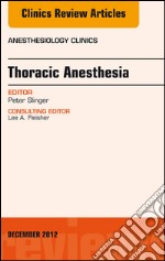 Thoracic Anesthesia, An Issue of Anesthesiology Clinics E-Book. E-book. Formato EPUB ebook