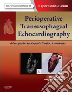 Perioperative Transesophageal Echocardiography E-BookA Companion to Kaplan’s Cardiac Anesthesia (Expert Consult: Online). E-book. Formato EPUB ebook