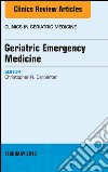 Geriatric Emergency Medicine, An Issue of Clinics in Geriatric Medicine, E-BookGeriatric Emergency Medicine, An Issue of Clinics in Geriatric Medicine, E-Book. E-book. Formato EPUB ebook di Christopher R. Carpenter