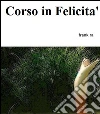 Corso in Felicita'. E-book. Formato Mobipocket ebook di Frank Ra