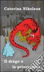 Il drago e la principessa. E-book. Formato EPUB