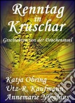 Renntag in Kruschar: Geschichten von der Dracheninsel. E-book. Formato EPUB ebook