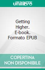 Getting Higher. E-book. Formato EPUB ebook di Robert Jeschonek