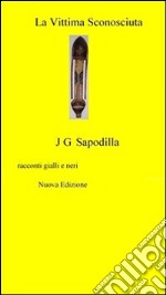 La vittima sconosciuta. E-book. Formato EPUB ebook