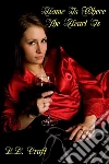 Home is where the heart is. E-book. Formato EPUB ebook di Laura Lovecraft