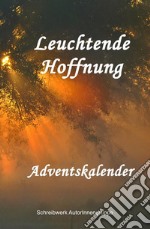 Leuchtende Hoffnung. -  Adventskalender --. E-book. Formato Mobipocket ebook