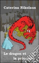 Le dragon et la princesse. E-book. Formato EPUB