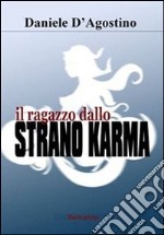 Il ragazzo dallo strano karma. E-book. Formato PDF ebook