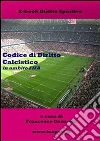Codice di diritto calcistico in ambito FIFA. E-book. Formato PDF ebook di Francesco Casarola