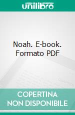 Noah. E-book. Formato PDF ebook