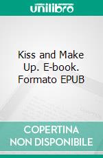 Kiss and Make Up. E-book. Formato EPUB ebook