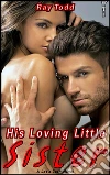 His loving little sister. E-book. Formato Mobipocket ebook di Ray Todd