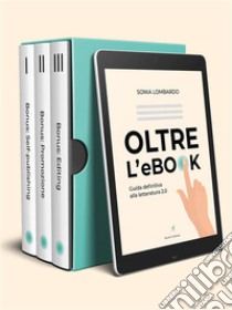 Oltre L'eBookguida per scrivere e pubblicare in digitale. E-book. Formato Mobipocket ebook di Sonia Lombardo