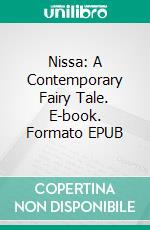 Nissa: A Contemporary Fairy Tale. E-book. Formato EPUB ebook