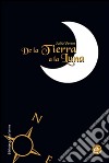 De la Tierra a la Luna. E-book. Formato PDF ebook