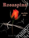 Rosaspina, una fiaba dark. E-book. Formato EPUB ebook