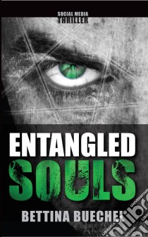 Entangled souls. E-book. Formato Mobipocket ebook di Bettina Buechel