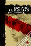 Bienvenidos al paraíso. E-book. Formato PDF ebook di Rubén Fresneda Romera