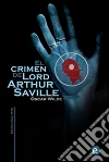 El crimen de Lord Arthur Saville. E-book. Formato PDF ebook di Oscar Wilde