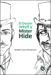 El Dr. Jekyll y Mr. Hide. E-book. Formato PDF ebook di Robert Louis Stevenson