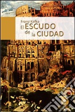 El escudo de la ciudad. E-book. Formato PDF ebook