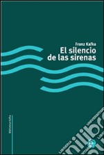 El silencio de las sirenas. E-book. Formato PDF ebook