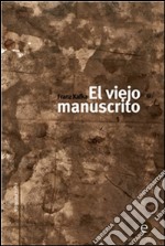 El viejo manuscrito. E-book. Formato PDF ebook