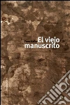El viejo manuscrito. E-book. Formato PDF ebook di Franz Kafka