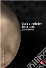 Viaje alrededor de la luna. E-book. Formato PDF ebook